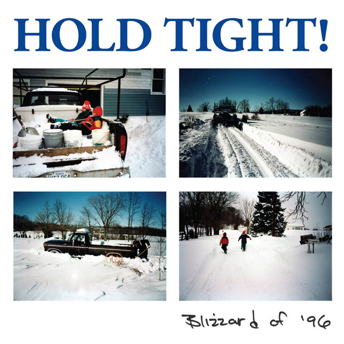 HOLD TIGHT! — Blizzard Of 96