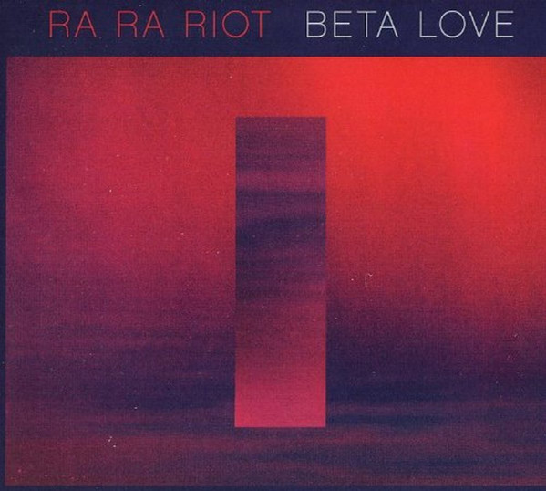 RA RA RIOT — Beta Love
