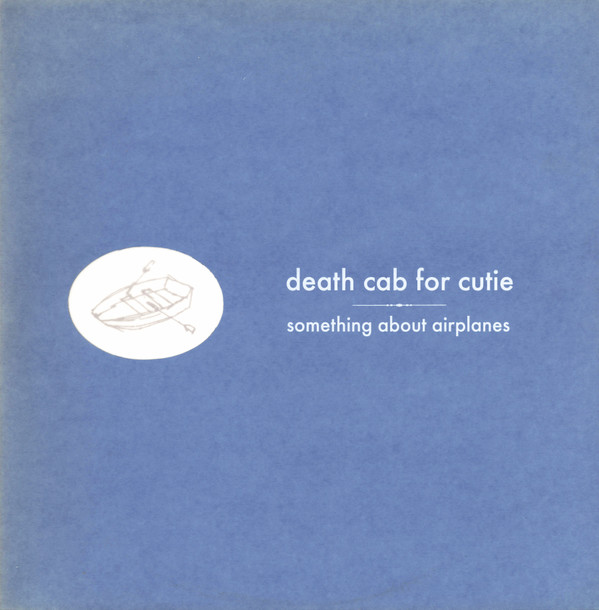 DEATH CAB FOR CUTIE — Something About Airplanes