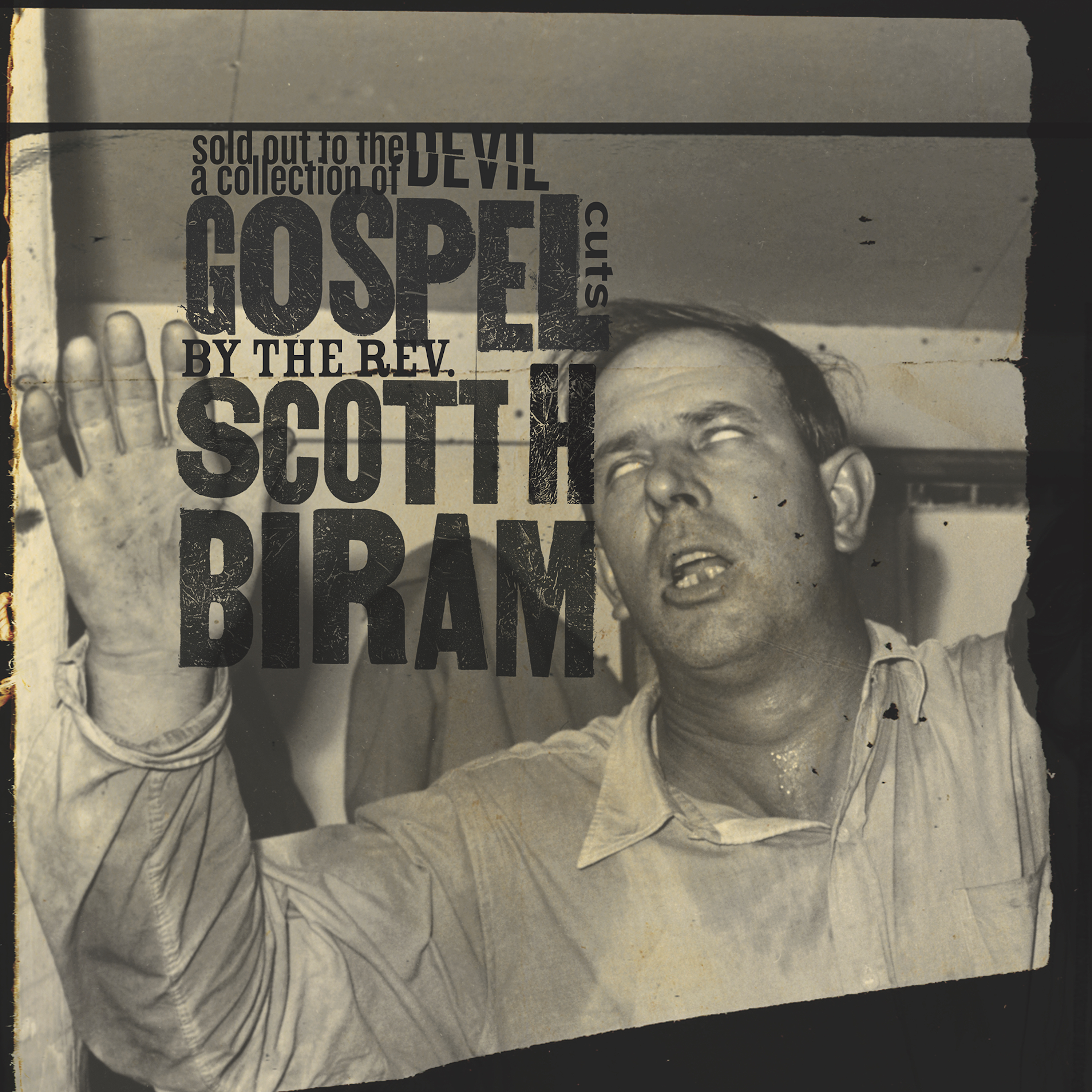SCOTT H. BIRAM — Sold Out To The Devil: A Collection Of Gospel Cuts
