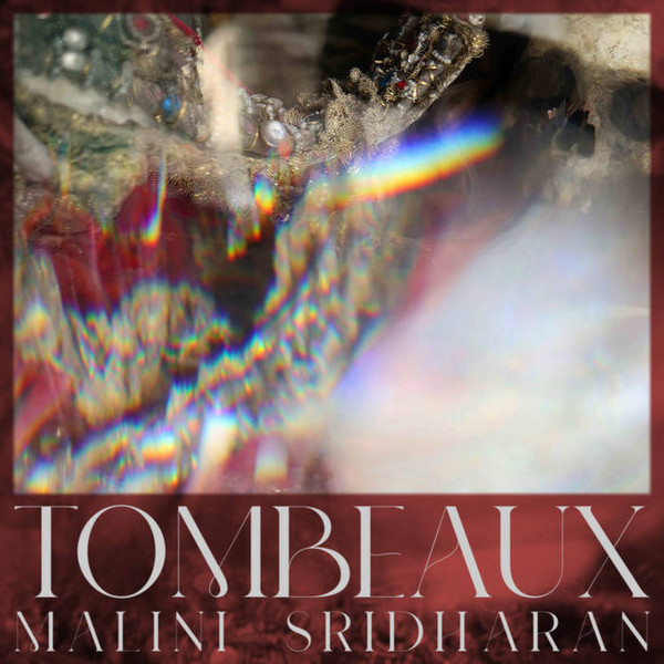 MALINI SRIDHARAN — Tombeaux