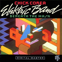 CHICK COREA ELEKTRIC BAND — Beneath The Mask