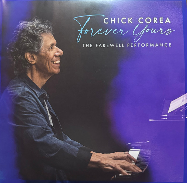 CHICK COREA — Forever Yours: The Farewell Performance