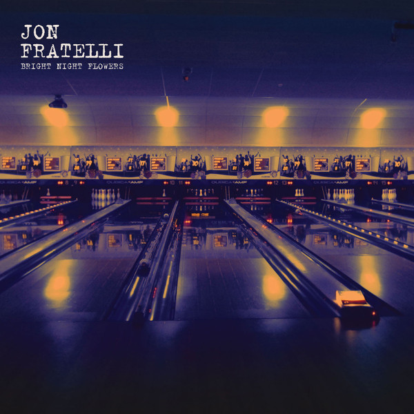 JON FRATELLI — Bright Night Flowers