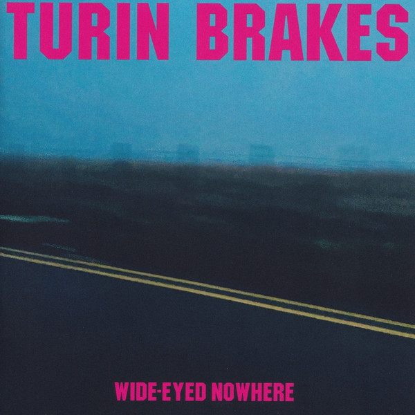 TURIN BRAKES — Wide-Eyed Nowhere