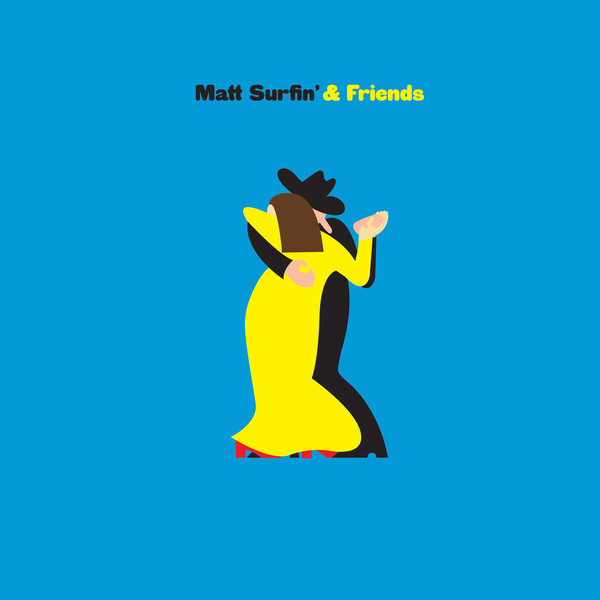 MATT SURFIN AND FRIENDS — Matt Surfin And Friends