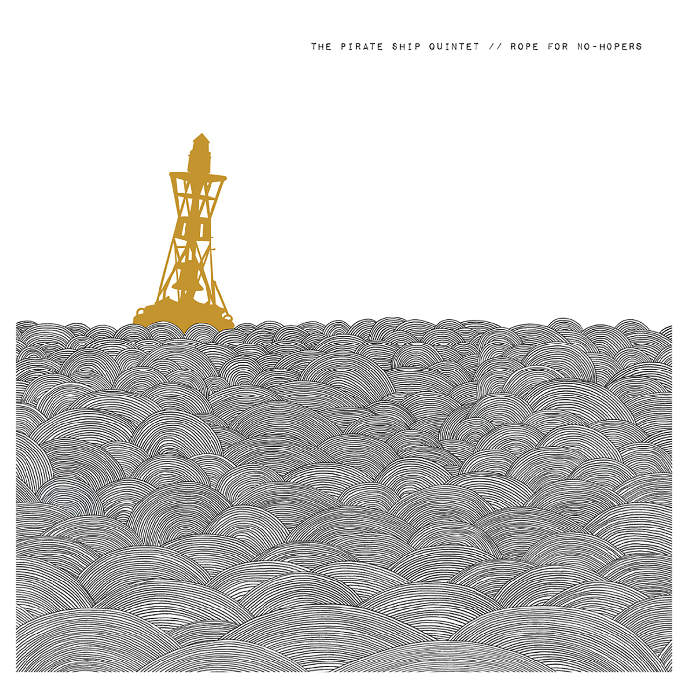 PIRATE SHIP QUINTET — Rope For No-Hopers