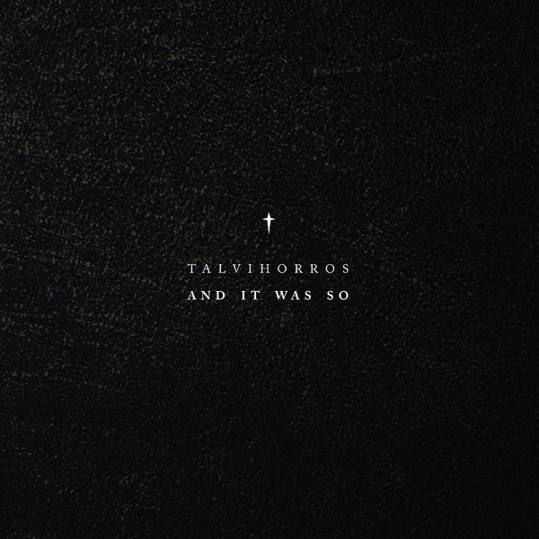 TALVIHORROS — And It Was So