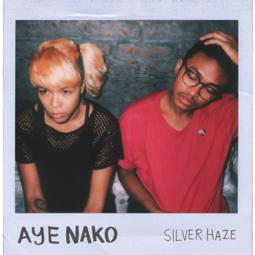 AYE NAKO — Silver Haze