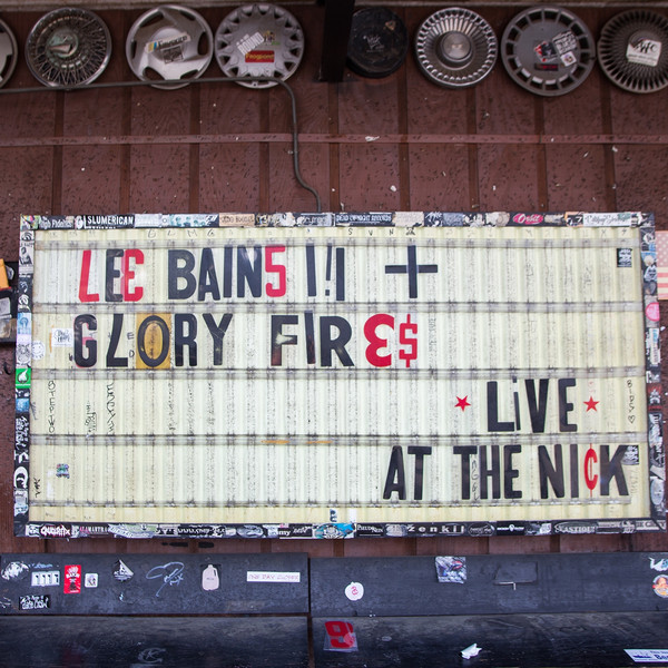 LEE BAINS III & THE GLORY FIRES — Live At The Nick