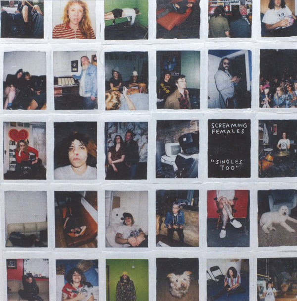 SCREAMING FEMALES — Singles Too