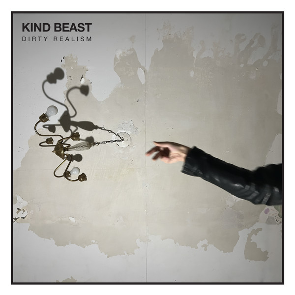 KIND BEAST — Dirty Realism