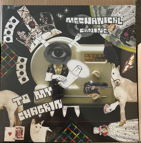 MECHANICAL CANINE — To My Chagrin