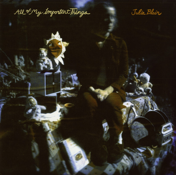 JULIA BLAIR — All Of My Important Things