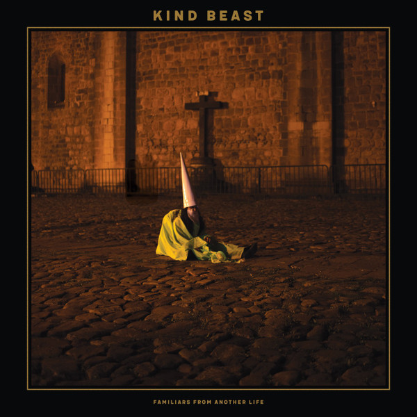 KIND BEAST — Familiars From Another Life