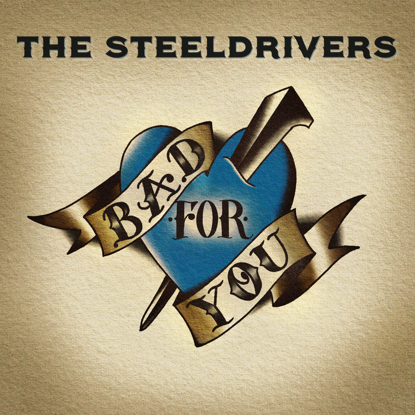 STEELDRIVERS — Bad For You
