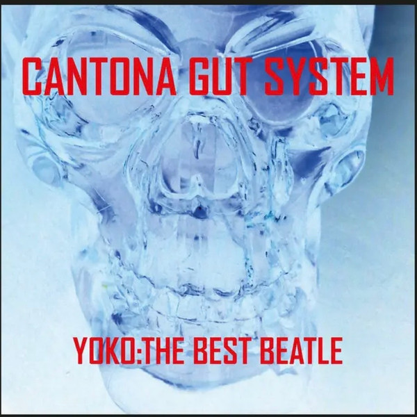 CANTONA GUT SYSTEM — Yoko: The Best Beatle