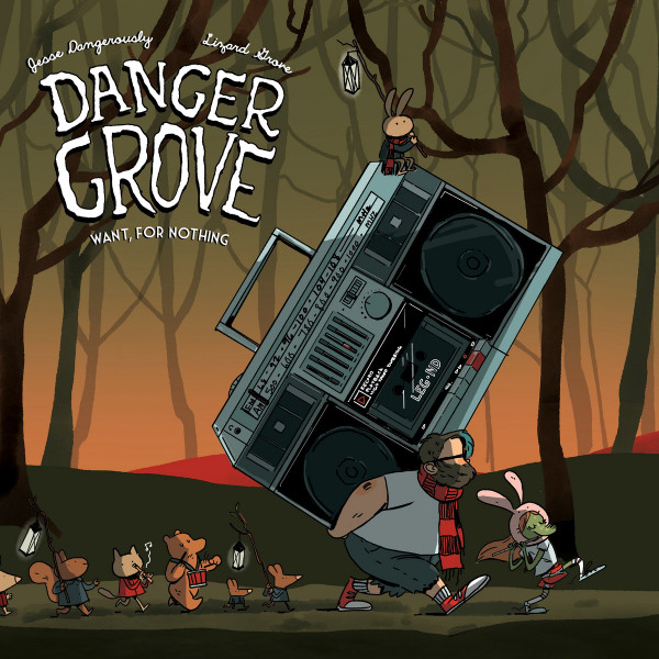 DANGER GROVE — Want. For Nothing