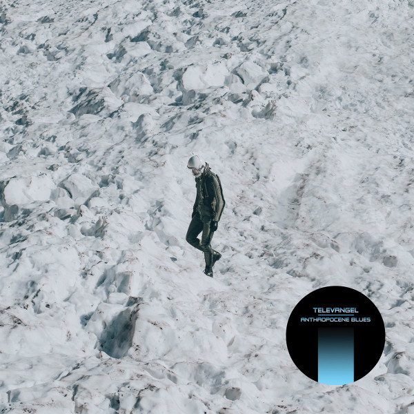 TELEVANGEL — Anthropocene Blues