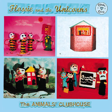 FLOSSIE AND THE UNICORNS — The Animals Clubhouse