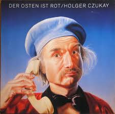 HOLGER CZUKAY — DER OSTEN IST ROT