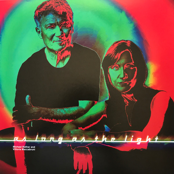 MICHAEL ROTHER & VITTORIA MACCABRUNI — AS LONG AS THE LIGHT