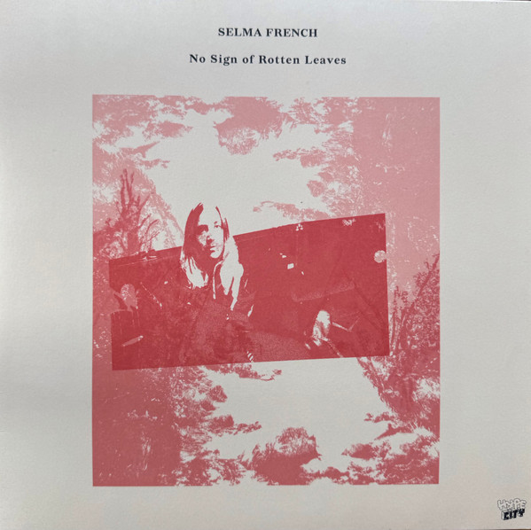SELMA FRENCH — No Sign Of Rotten Leaves