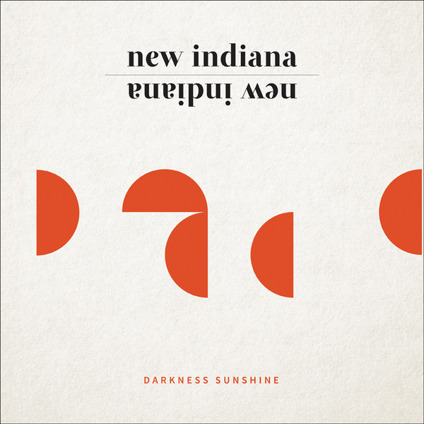 NEW INDIANA — Darkness Sunshine