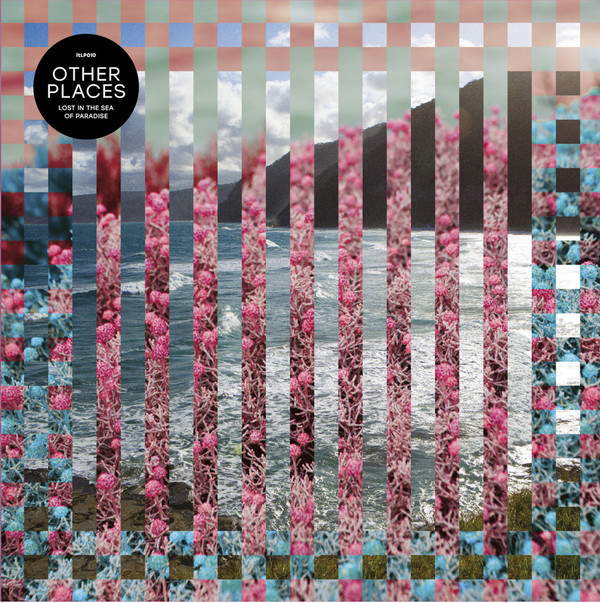 OTHER PLACES — Lost In The Sea Of Paradise