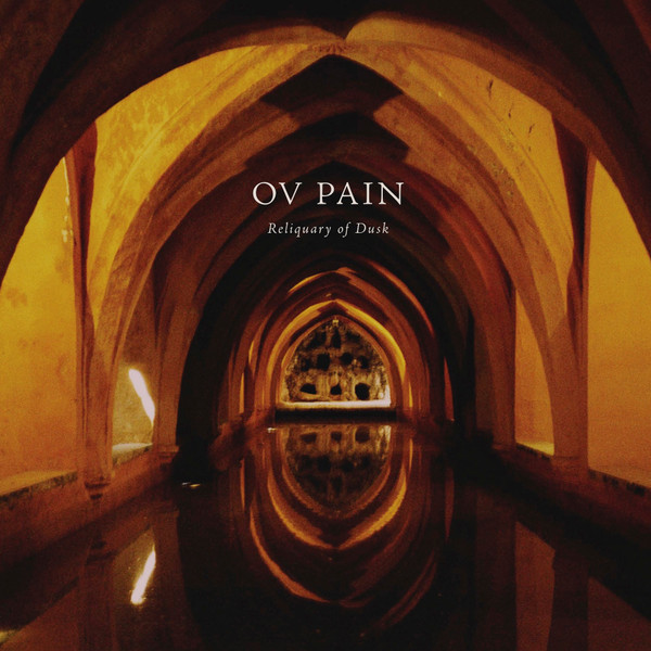 OV PAIN — Reliquary Of Dusk