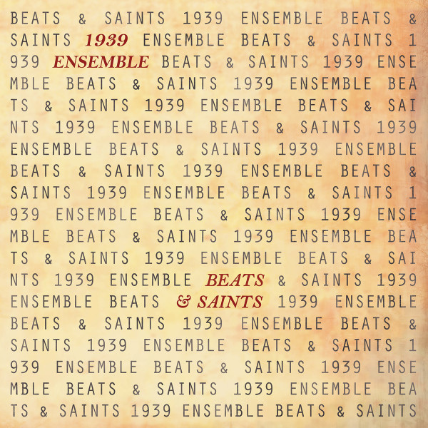 1939 ENSEMBLE — Beats & Saints