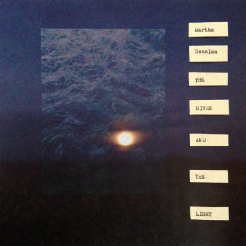 MARTHA SCANLAN — The River And The Light