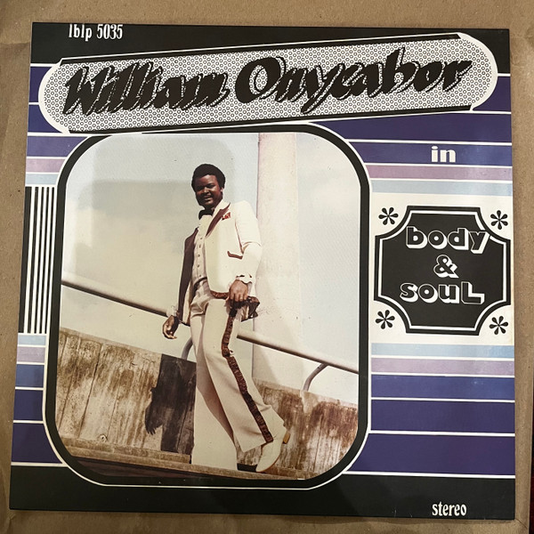 WILLIAM ONYEABOR — BODY AND SOUL (INDIES EXCLUSIVE CROSS RIVER BASIN BLUE COLOURED VINYL)