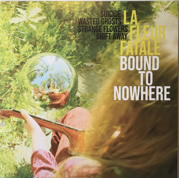 LA FLEUR FATALE — Bound To Nowhere / My Dear Sorrow