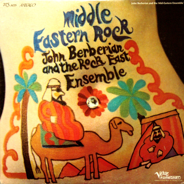 JOHN BERBERIAN & THE ROCK EAST ENSEMBLE — Middle Eastern Rock