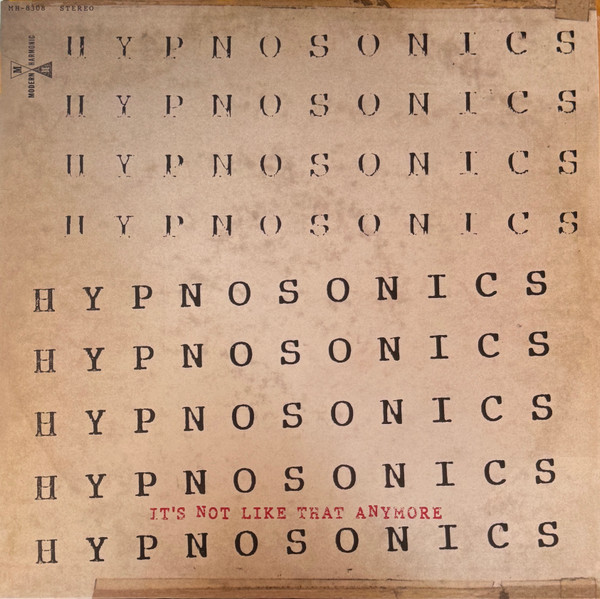 HYPNOSONICS — Its Not Like That Anymore