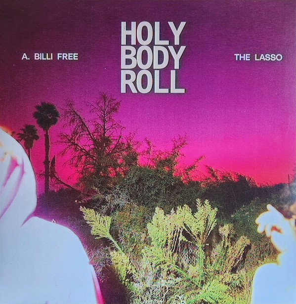 A. BILLI FREE & THE LASSO — Holy Body Roll (Pink Marble Vinyl)