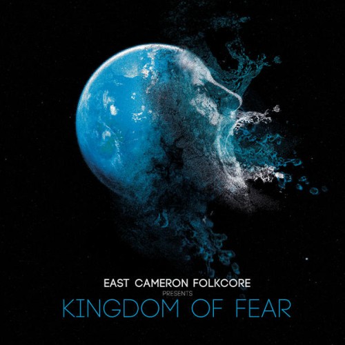 EAST CAMERON FOLKCORE — Kingdom Of Fear