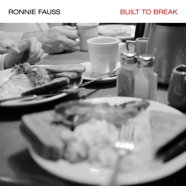 RONNIE FAUSS — Built To Break