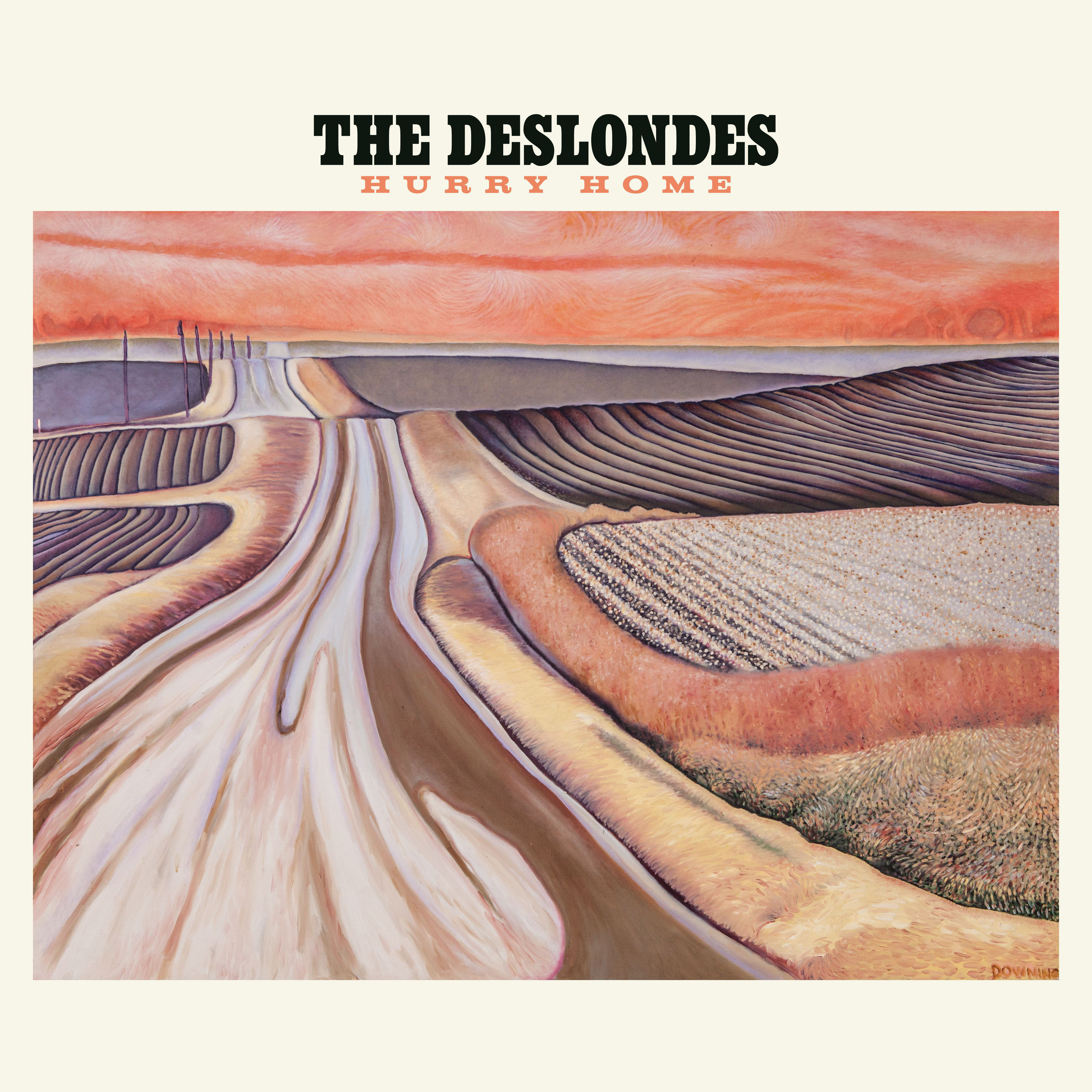 DESLONDES — Hurry Home