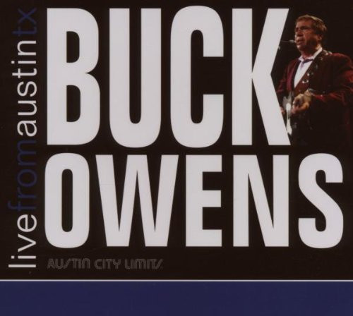 BUCK OWENS — Live From Austin. Tx