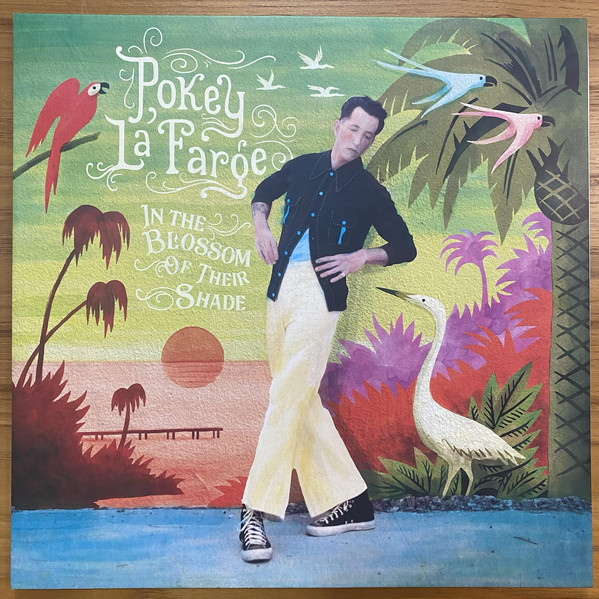 POKEY LAFARGE — In The Blossom Of Their Shade