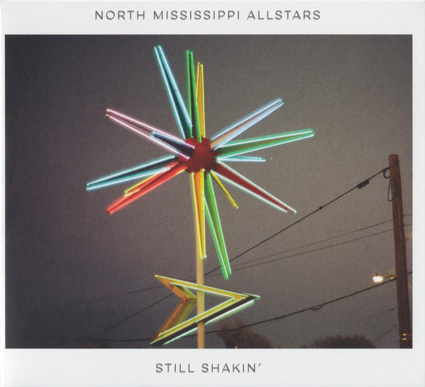 NORTH MISSISSIPPI ALLSTARS — Still Shakin