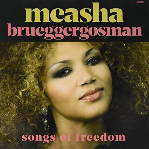 MEASHA BRUEGGERGOSMAN — Songs Of Freedom