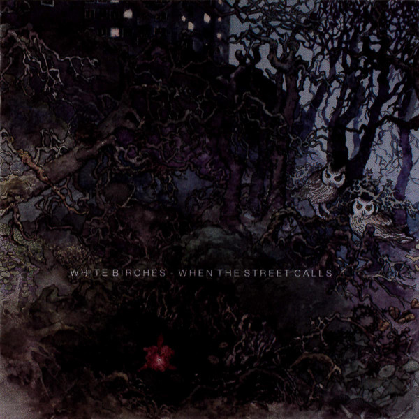 WHITE BIRCHES — When The Street Calls