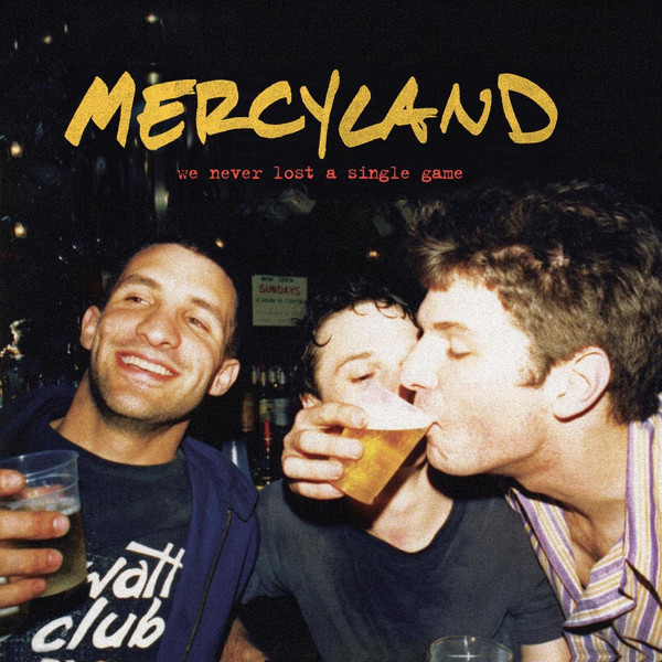 MERCYLAND — We Never Lost A Single Game