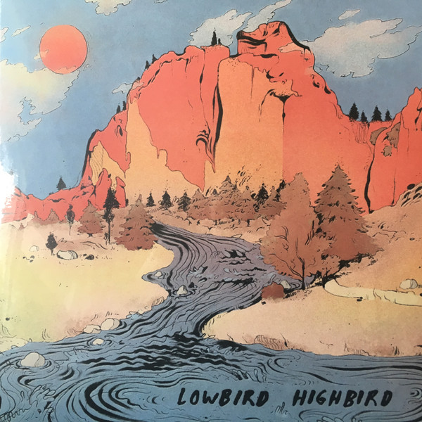 LOWBIRD HIGHBIRD — Lowbird Highbird