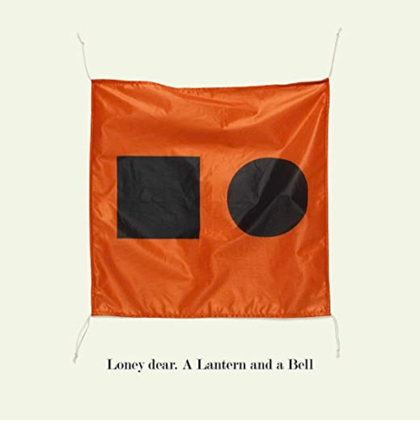 LONEY DEAR — A Lantern And A Bell