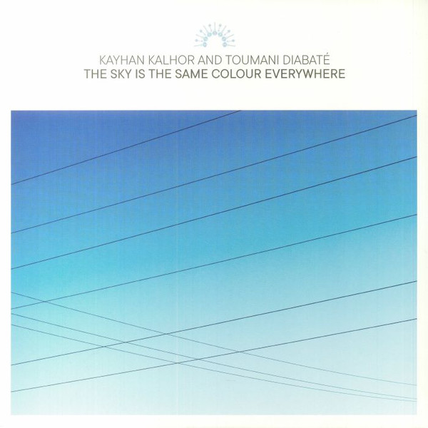 KAYHAN KALHOR AND TOUMANI DIABATE — THE SKY IS THE SAME COLOUR EVERYWHERE