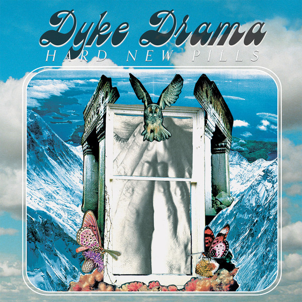 DYKE DRAMA — Hard New Pills